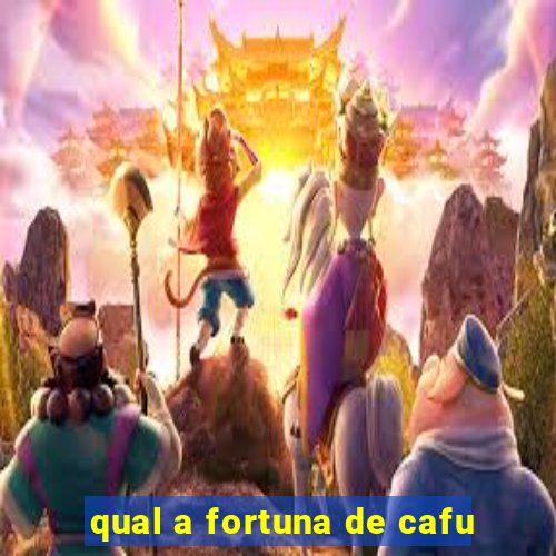 qual a fortuna de cafu